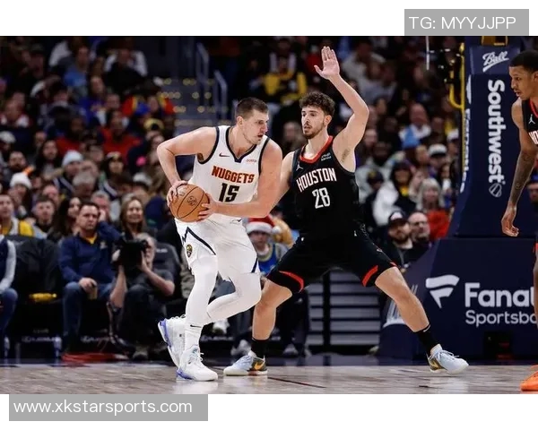 火箭奋力追赶约基奇掘金险胜比赛悬念迭起